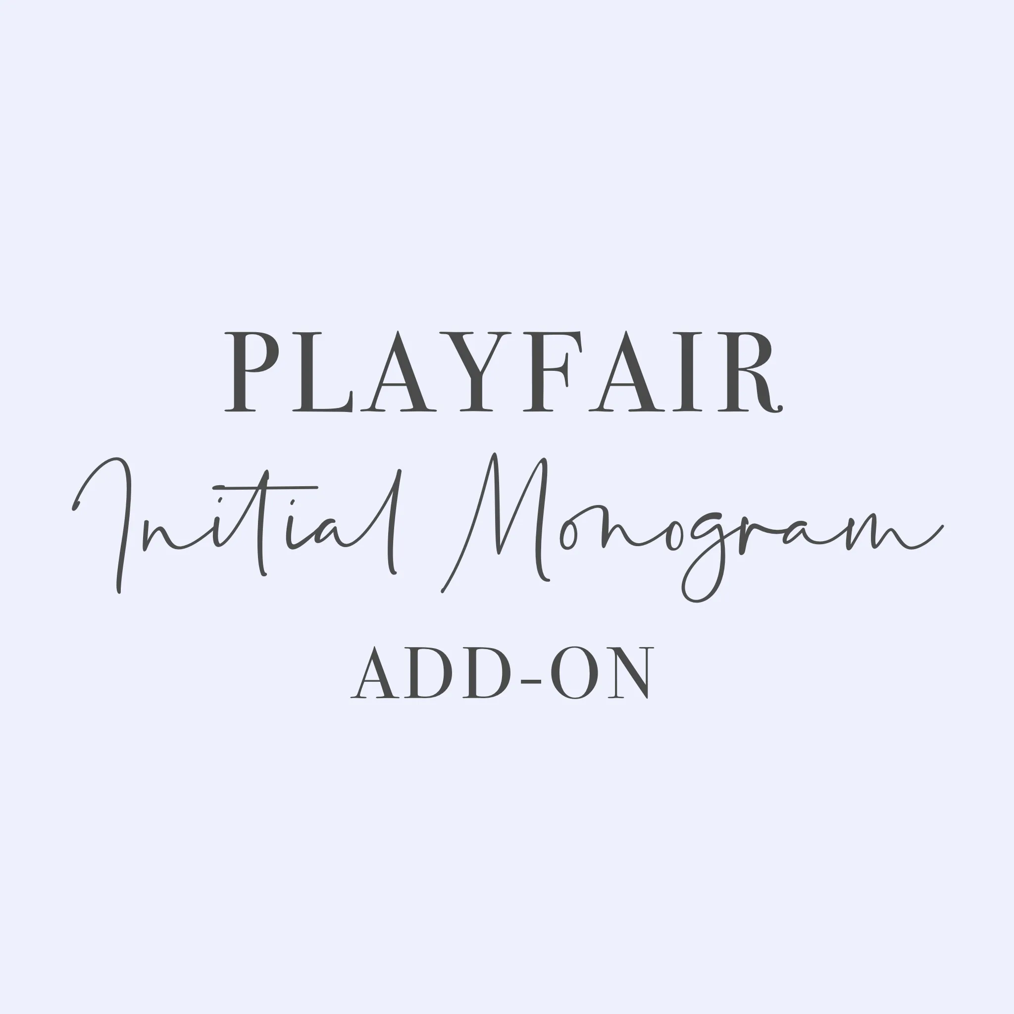 Playfair Initial Monogram Add-On